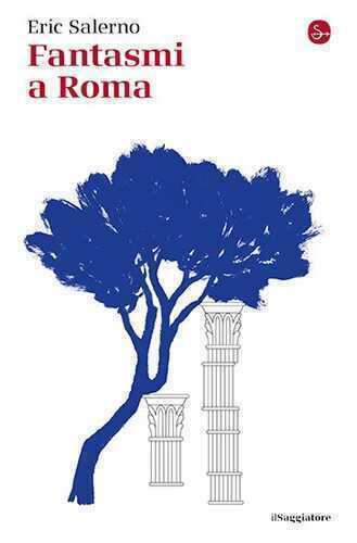 Fantasmi a Roma — Eric Salerno