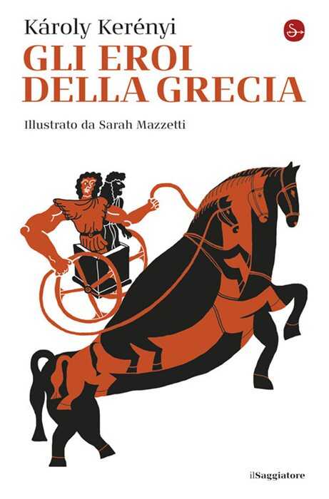 Gli eroi della Grecia. Nuova ediz.