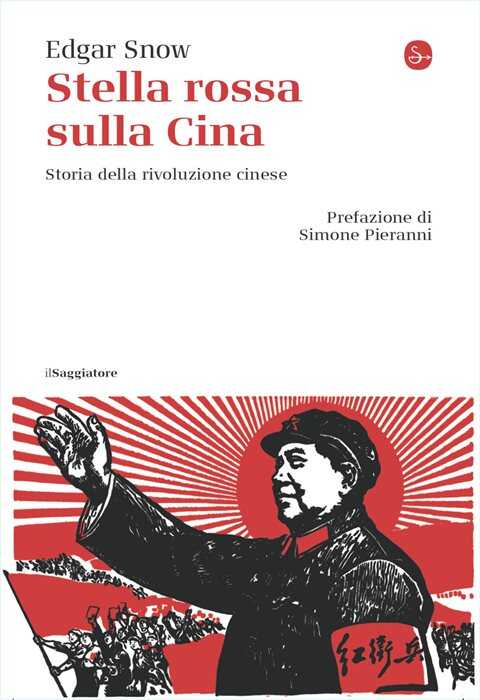 Stella rossa sulla Cina. Storia della rivoluzione cinese