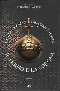 Il tempio e la corona — Katherine Kurtz