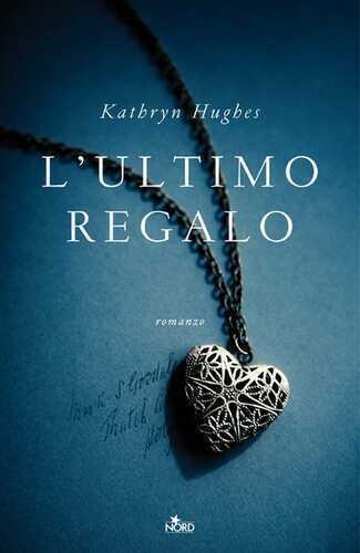 L'ultimo regalo — Kathryn Hughes