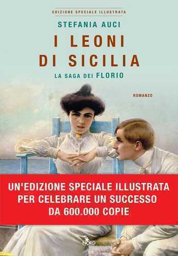 I Leoni di Sicilia. La saga dei Florio. Ediz. illustrata