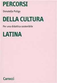Percorsi della cultura latina. Per una didattica sostenibile