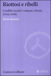 Riottosi e ribelli — Ilenia Rossini
