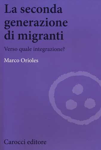 La seconda generazione di migranti. Verso quale integrazione?