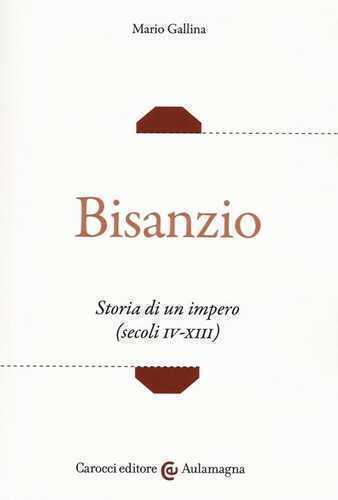 Bisanzio. Storia di un impero (secoli IV-XIII)