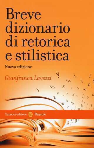 Breve dizionario di retorica e stilistica. Nuova ediz.