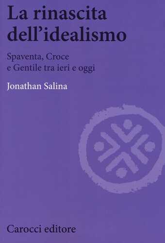 La rinascita dell'idealismo. Spaventa, Croce e Gentile tra ieri e oggi
