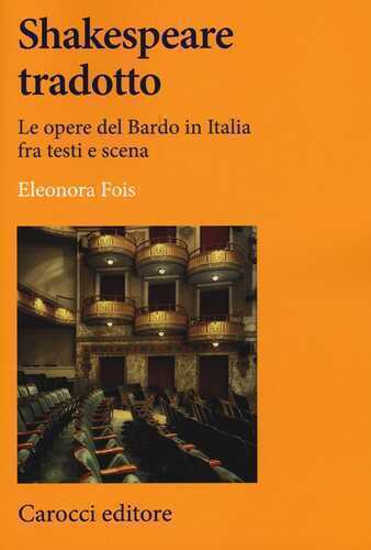 Shakespeare tradotto. Le opere del Bardo in Italia fra testi e scena