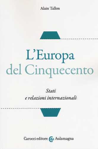 L'Europa del Cinquecento. Stati e relazioni internazionali
