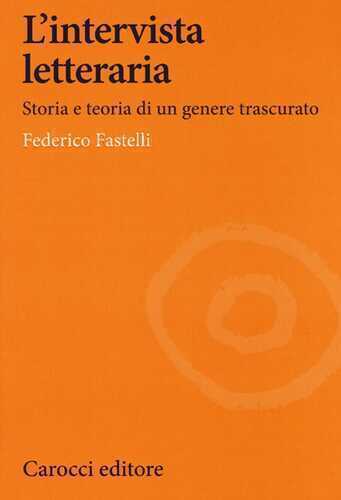 L' intervista letteraria. Storia e teoria di un genere trascurato