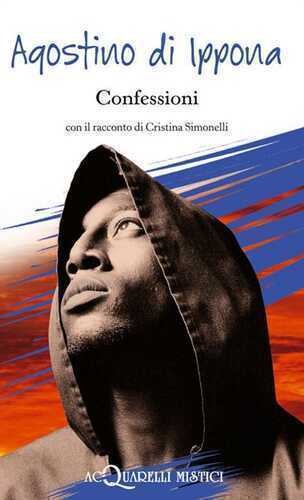 Le confessioni — Agostino (sant')