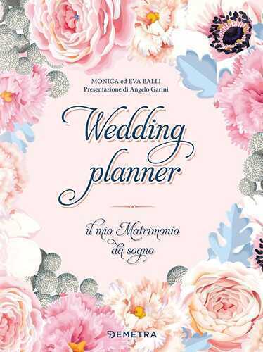 Wedding planner. Il mio matrimonio da sogno. Ediz. a spirale