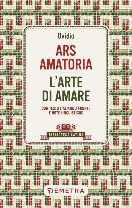 Ars amatoria. L'arte di amare. Testo latino a fronte