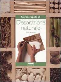 Corso rapido di decorazione naturale