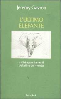 L'ultimo elefante — Jeremy Gavron