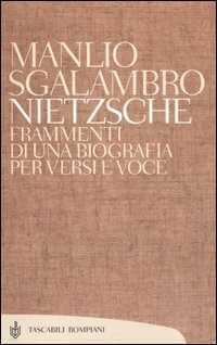 Nietzsche. Frammenti di una biografia per versi e voce