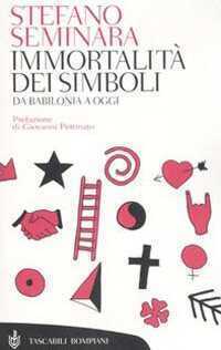 Immortalità dei simboli. Da Babilonia a oggi