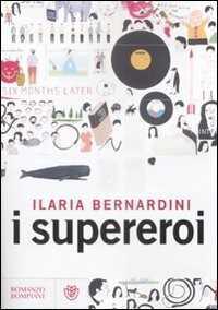 I supereroi — Ilaria Bernardini
