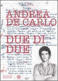Due di due — Andrea De Carlo