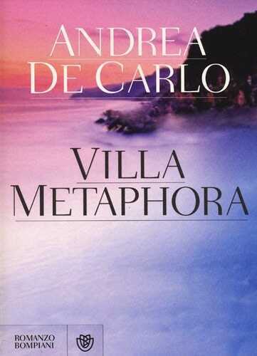 Villa Metaphora — Andrea De Carlo