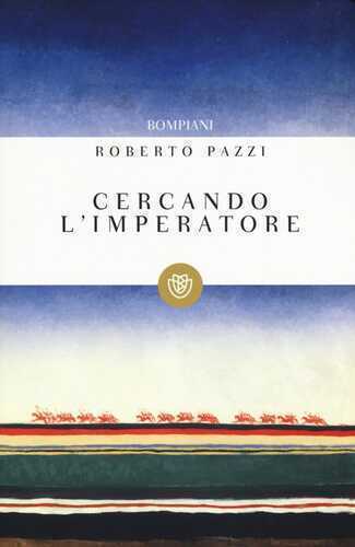 Cercando l'Imperatore — Roberto Pazzi
