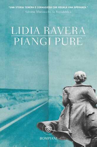 Piangi pure — Lidia Ravera