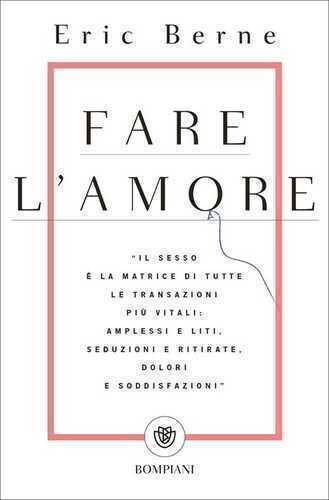 Fare l'amore — Eric Berne