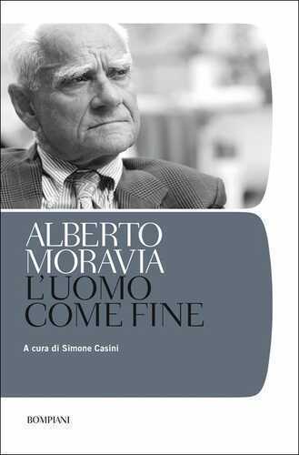 L'uomo come fine — Alberto Moravia