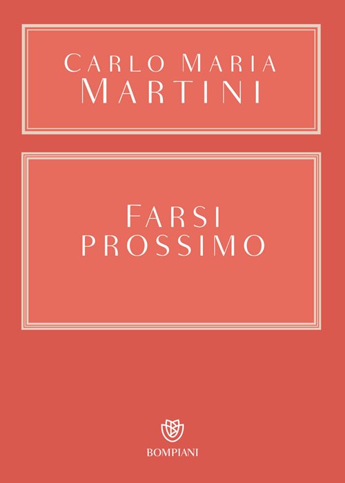 Farsi prossimo. Uomini e donne che hanno smesso di pensare a se stessi