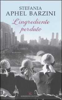 L' ingrediente perduto — Stefania A. Barzini