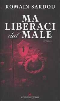 Ma liberaci dal male