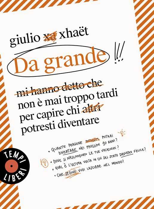 Da grande. Non è mai troppo tardi per capire chi potresti diventare
