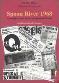 Spoon River 1968. Antologia corale di voci dai giornali di base