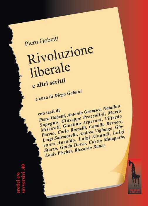 Rivoluzione liberale. Saggio sulla lotta politica in Italia e altri scritti