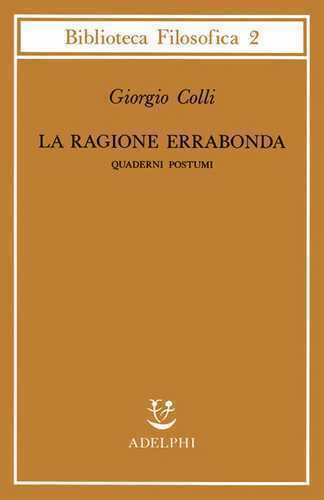 La ragione errabonda. Quaderni postumi