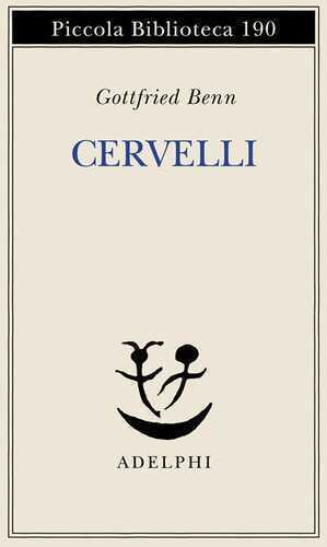 Cervelli — Gottfried Benn