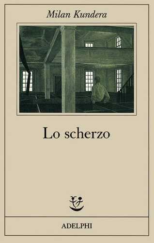 Lo scherzo — Milan Kundera