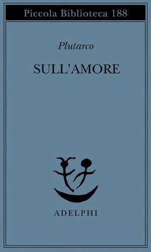 Sull'amore — PLUTARCO