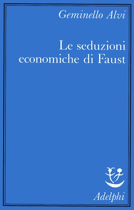 Le seduzioni economiche di Faust