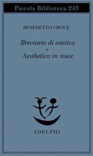 Breviario di estetica-Aesthetica in nuce