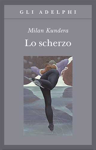Lo scherzo — Milan Kundera