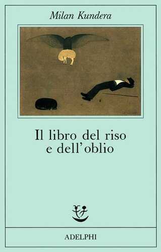 Il libro del riso e dell'oblio — Milan Kundera