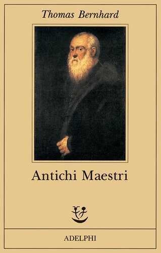 Antichi maestri — Thomas Bernhard