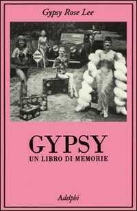 Gypsy. Un libro di memorie