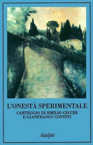 L'onestà sperimentale. Carteggio di Emilio Cecchi e Gianfranco Contini