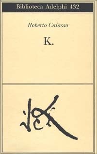K. — Roberto Calasso