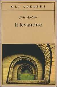 Il levantino — Eric Ambler