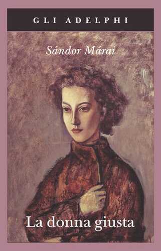 La donna giusta — Sándor Márai