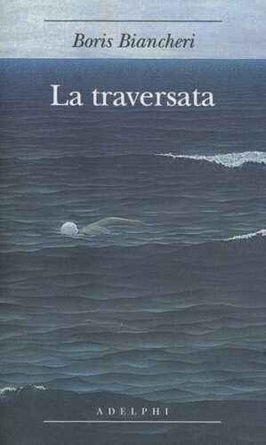 La traversata — Boris Biancheri